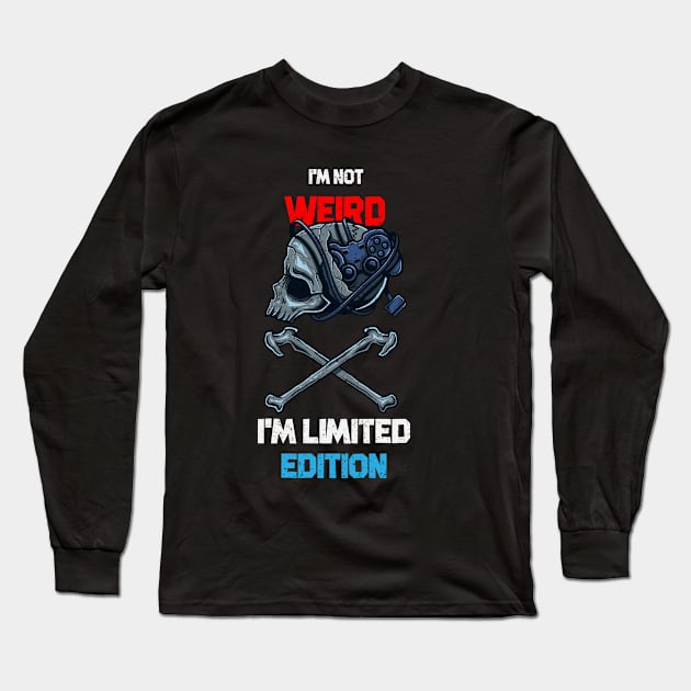 I'M NOT WEIRD I'M LIMITED EDITION Long Sleeve T-Shirt by kevenwal